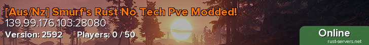 [Aus/Nz] Smurf's Rust No Tech Pve Modded!