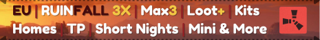 EU | RUINFALL 3X | Max3 | Loot+ | Kits | Homes | Short Night
