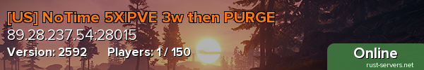 [US] NoTime 5X|PVE 3w then PURGE