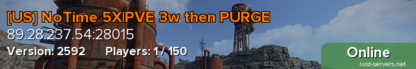 [US] NoTime 5X|PVE 3w then PURGE