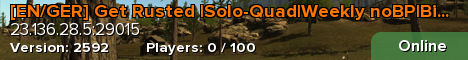 [EN/GER] Get Rusted |Solo-Quad|Weekly noBP|Biweekly Full Wip