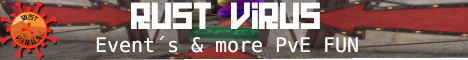 [GER-PVE] Rust Virus | Events & more PvE Fun