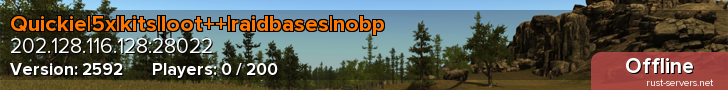 Quickie|5x|kits|loot++|raidbases|nobp