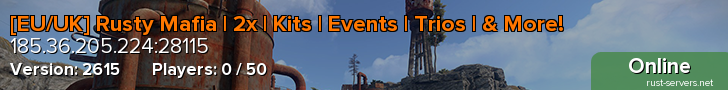 [EU/UK] Rusty Mafia | 2x | Kits | Events | Trios | & More!