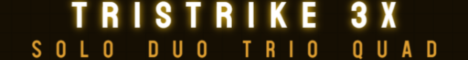 TriStrike Rust 3x Solo/Duo/Trio/Quad