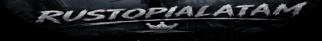 LATAM Rustopia [ESP] | Mensual | Max 6 | Active Admins