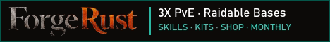 [US] ForgeRust 3X PvE | Monthly | Raid Bases | Events | Kits