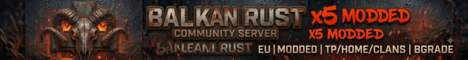 [EN/RO] Balkan Rust | x5 | Solo/Duo/Trio | Kits/TP | Loot+