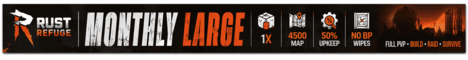 RustRefuge | Monthly Large | 50% Upkeep | No BP Wipes