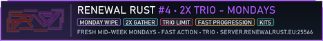 [EU] Renewal Rust #4 | 2x Trio - Mondays