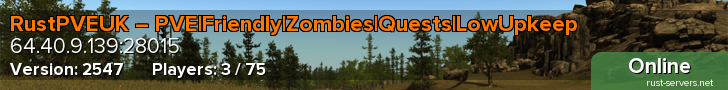 RustPVEUK – PVE|Friendly|Zombies|Quests|LowUpkeep
